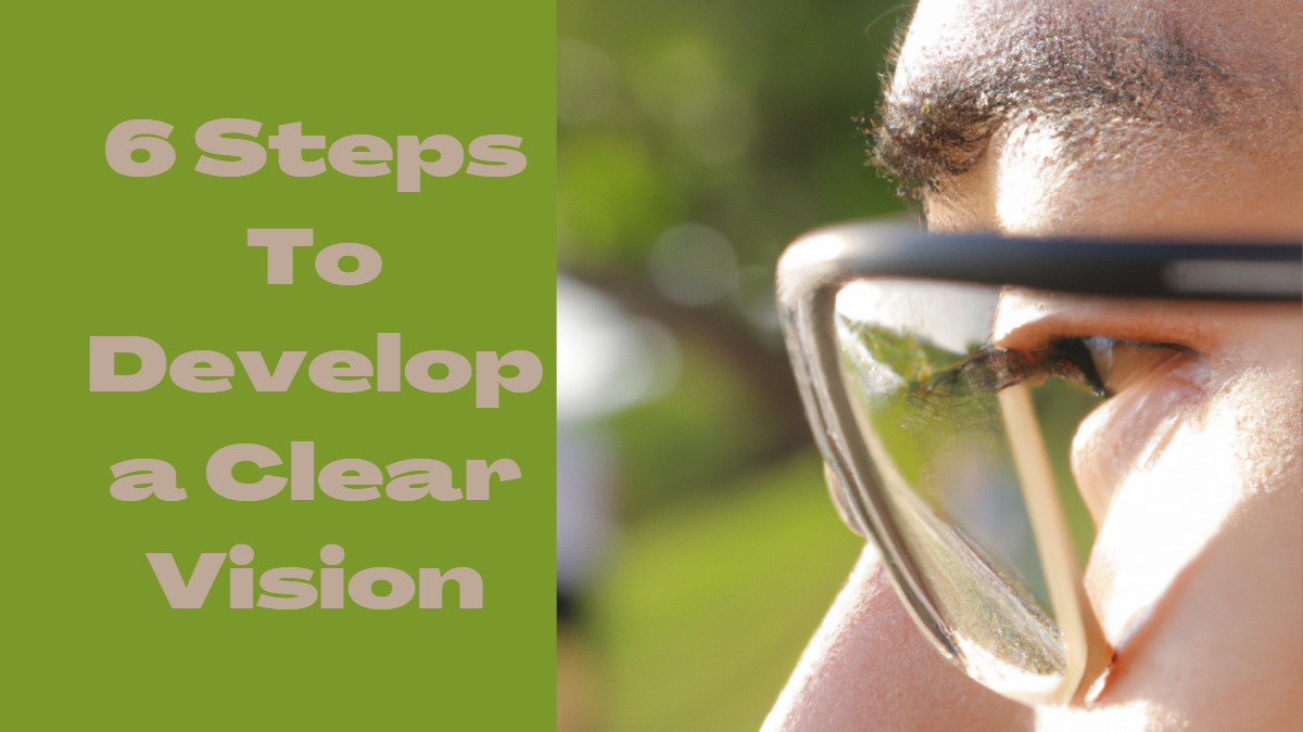 How To Make Your Vision Clear